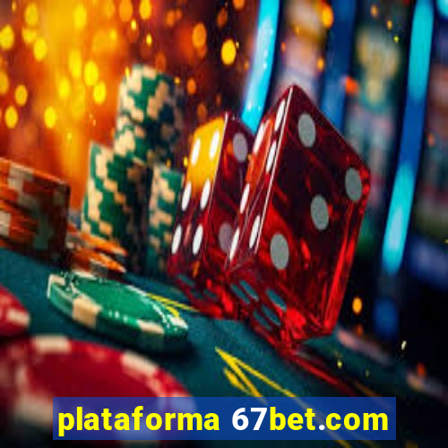 plataforma 67bet.com